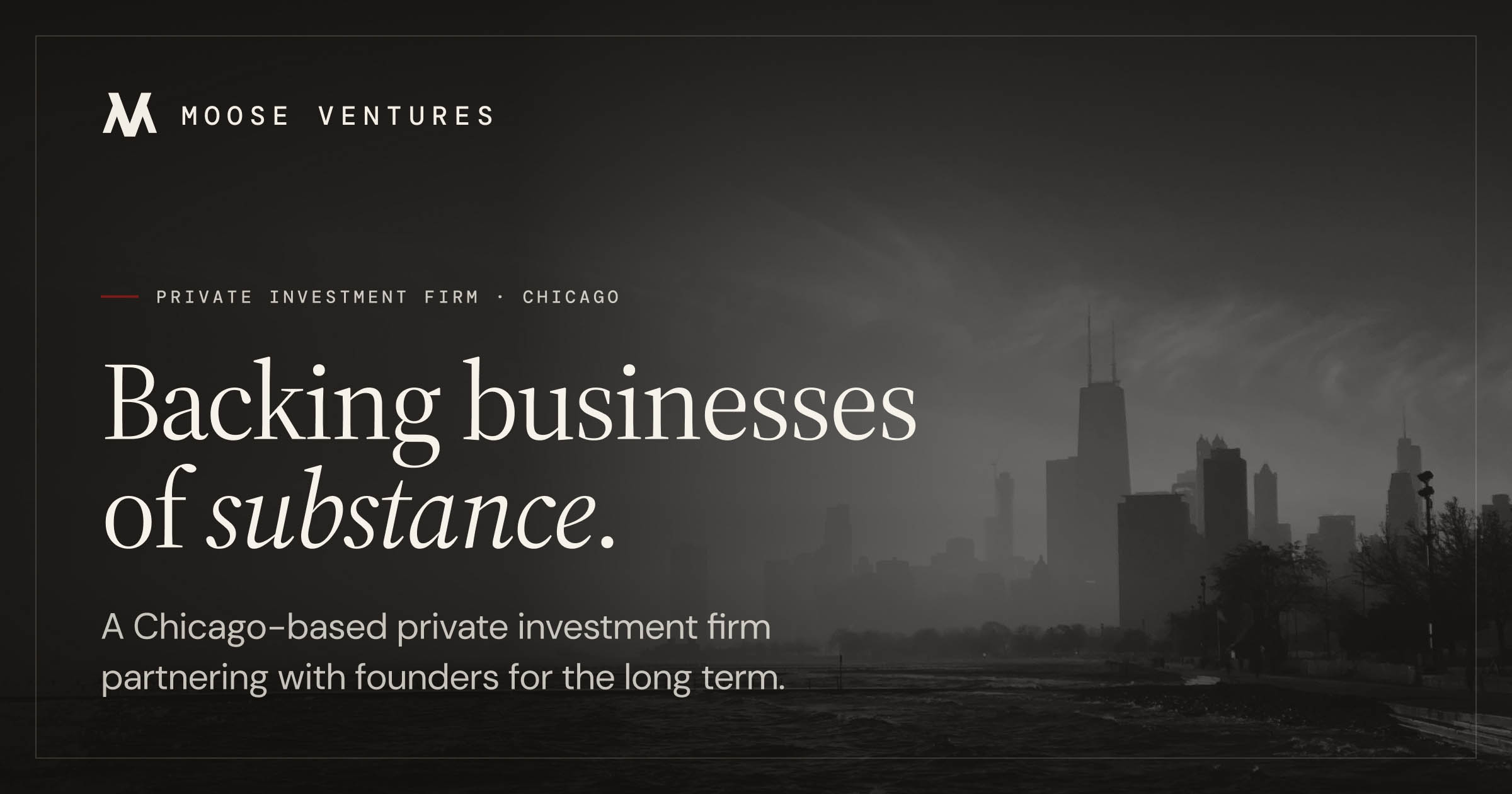 Moose Ventures — Backing businesses of substance